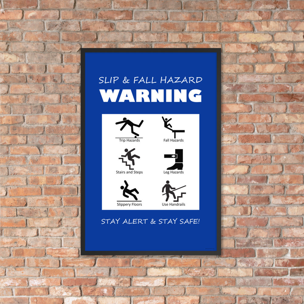 A blue poster with bold white text that says "slip and fall hazard warning, stay alert and stay safe" with 6 diagrams of people being slipping, tripping, and falling in various ways.