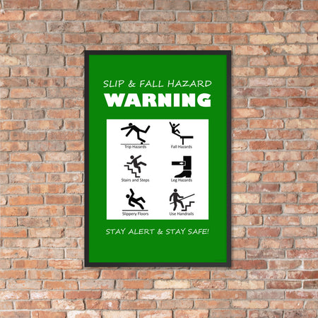 A green poster with bold white text that says "slip and fall hazard warning, stay alert and stay safe" with 6 diagrams of people being slipping, tripping, and falling in various ways.