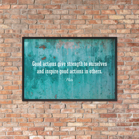 A construction safety poster featuring an old looking turquoise wall with a quote by Plato that says "Good actions give strength to ourselves and inspire good actions in others."