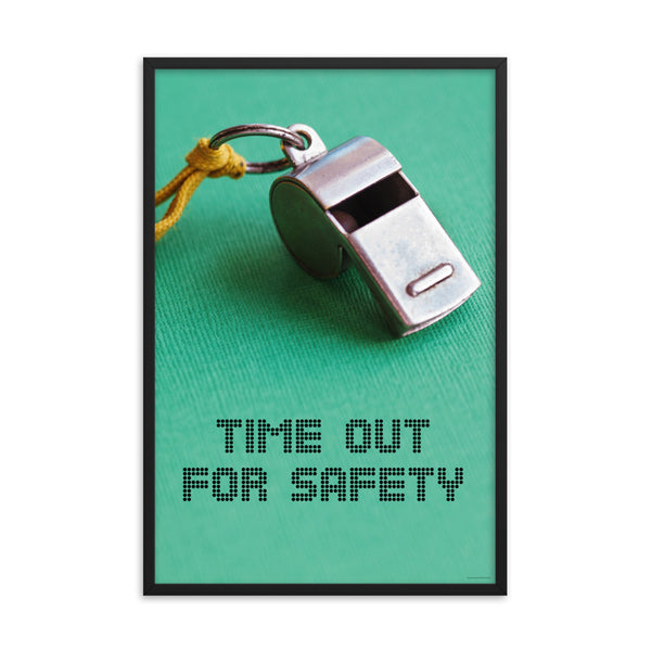 Time Out For Safety - Framed Safety Posters