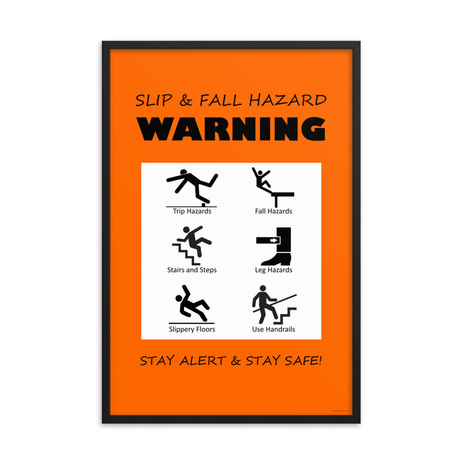 An orange poster with bold black text that says "slip and fall hazard warning, stay alert and stay safe" with 6 diagrams of people being slipping, tripping, and falling in various ways.
