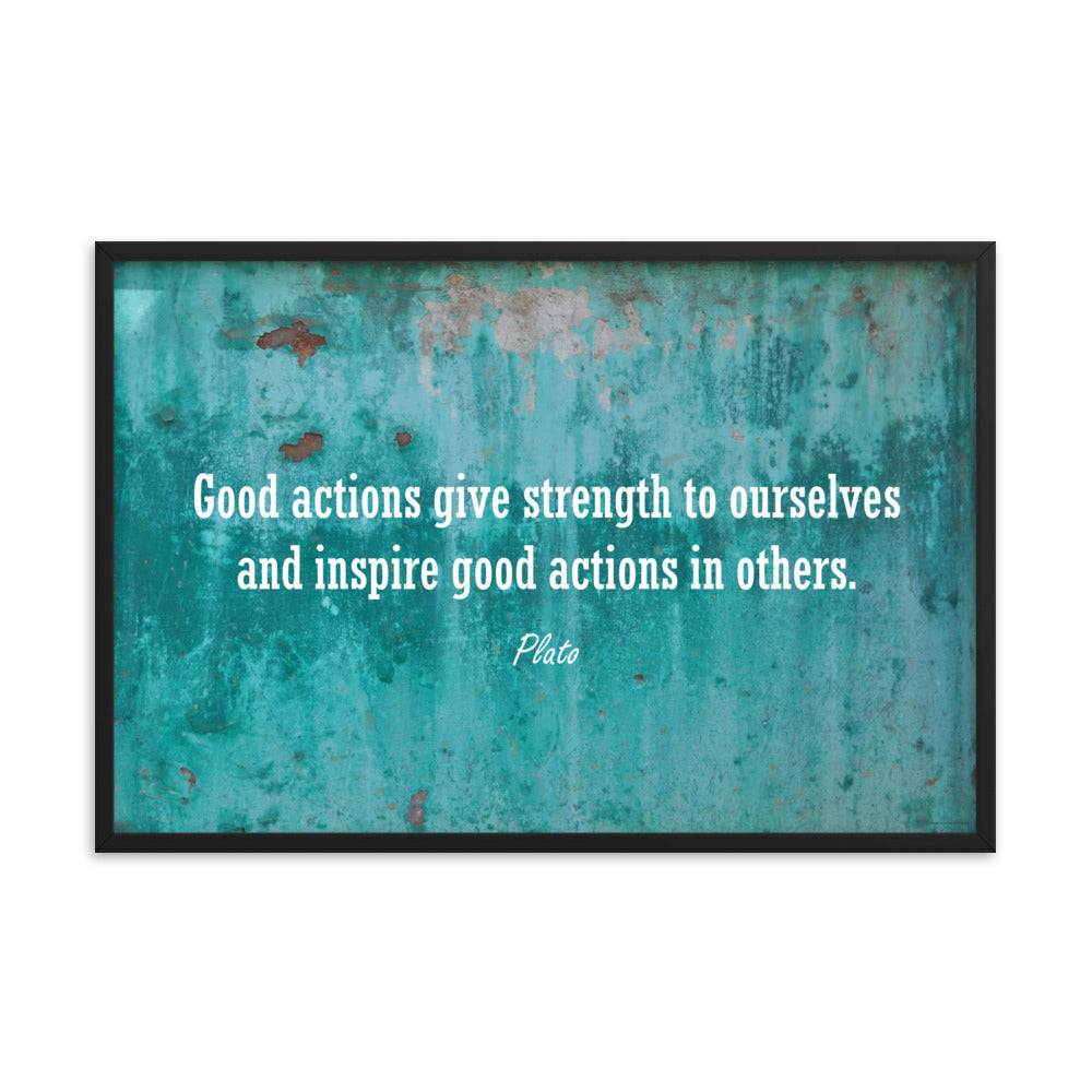 A construction safety poster featuring an old looking turquoise wall with a quote by Plato that says "Good actions give strength to ourselves and inspire good actions in others."