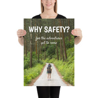 A workplace safety poster showing a woman in full hiking gear, wearing a large backpack, about to start off on a trail that cuts through a large and dense forest with the slogan why safety? for the adventures yet to come.