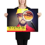 A workplace safety poster showing a portrait of a man wearing a hardhat and safety glasses with a magnifying glass magnifying one eye with the slogan, keep an eye out for safety, don't get blinded by bad habits.