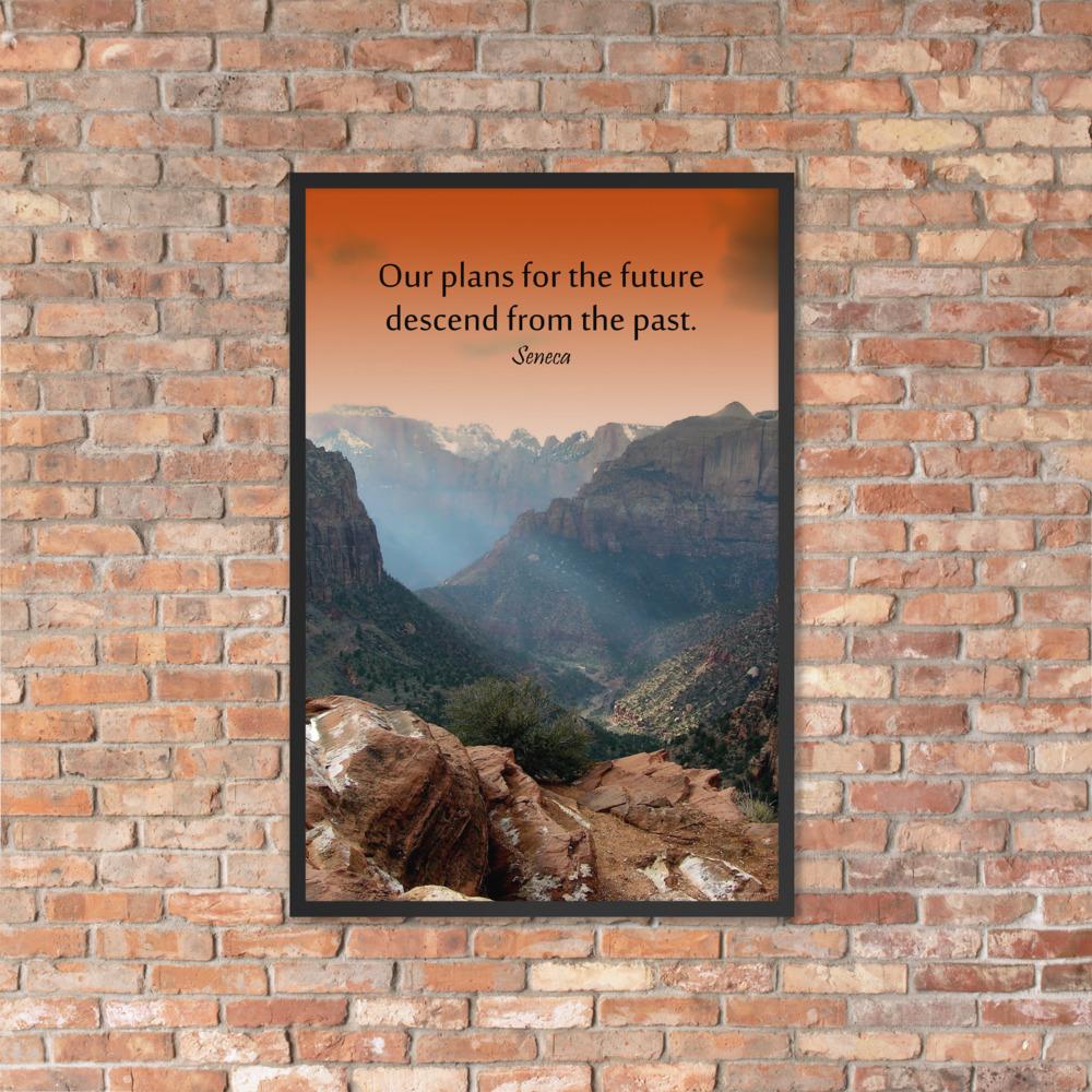 A safety poster showing a landscape of burnt orange tinted mountains with the sunlight piercing through the tops of the mountains with the quote our plans for the future descend from the past by Seneca.