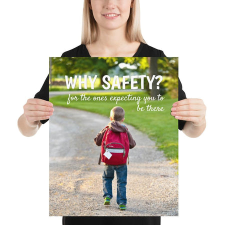 A workplace safety poster showing a little boy walking to school on a gravel trail in the country while wearing a backpack with the slogan why safety? for the ones expecting you to be there.