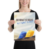 A safety poster showing 3 hard hats of various color lined up with the slogan do what is right not what is easy.