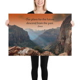 A safety poster showing a landscape of burnt orange tinted mountains with the sunlight piercing through the tops of the mountains with the quote our plans for the future descend from the past by Seneca.