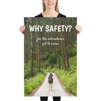 A workplace safety poster showing a woman in full hiking gear, wearing a large backpack, about to start off on a trail that cuts through a large and dense forest with the slogan why safety? for the adventures yet to come.