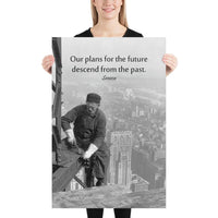 A safety poster showing vintage photograph in black and white of a construction worker working on top of a high building in the city with no PPE or safety precautions with the quote our plans for the future descend from the past by Seneca.