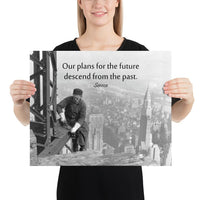 A safety poster showing vintage photograph in black and white of a construction worker working on top of a high building in the city with no PPE or safety precautions with the quote our plans for the future descend from the past by Seneca.