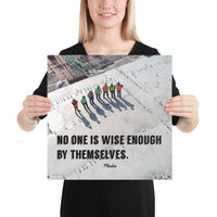 A workplace safety poster showing an aerial view of construction workers in reflective vests standing in a line on top of a building with their shadows being cast on the building with the quote no one is wise enough by themselves by Plautus.