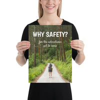 A workplace safety poster showing a woman in full hiking gear, wearing a large backpack, about to start off on a trail that cuts through a large and dense forest with the slogan why safety? for the adventures yet to come.