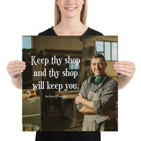 A safety poster showing a worker in a woodshop smiling with his apron and ear muffs with the quote keep thy shop and thy shop will keep you by Benjamin Franklin.