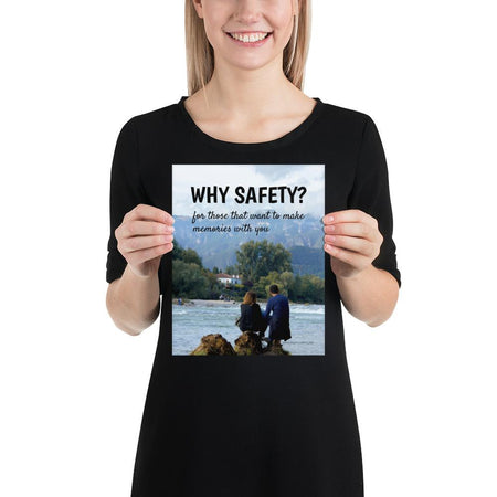 A workplace safety poster showing a couple sitting on some rocks overlooking a river with a mountainous landscape in the background with the slogan why safety? for those that want to make memories with you.