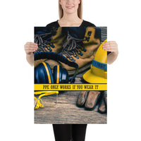 A safety poster showing a close-up of various PPE including safety glasses, ear muffs, gloves, a hard hat, and work boots with the slogan PPE only works if you wear it.