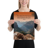 A safety poster showing a landscape of burnt orange tinted mountains with the sunlight piercing through the tops of the mountains with the quote our plans for the future descend from the past by Seneca.