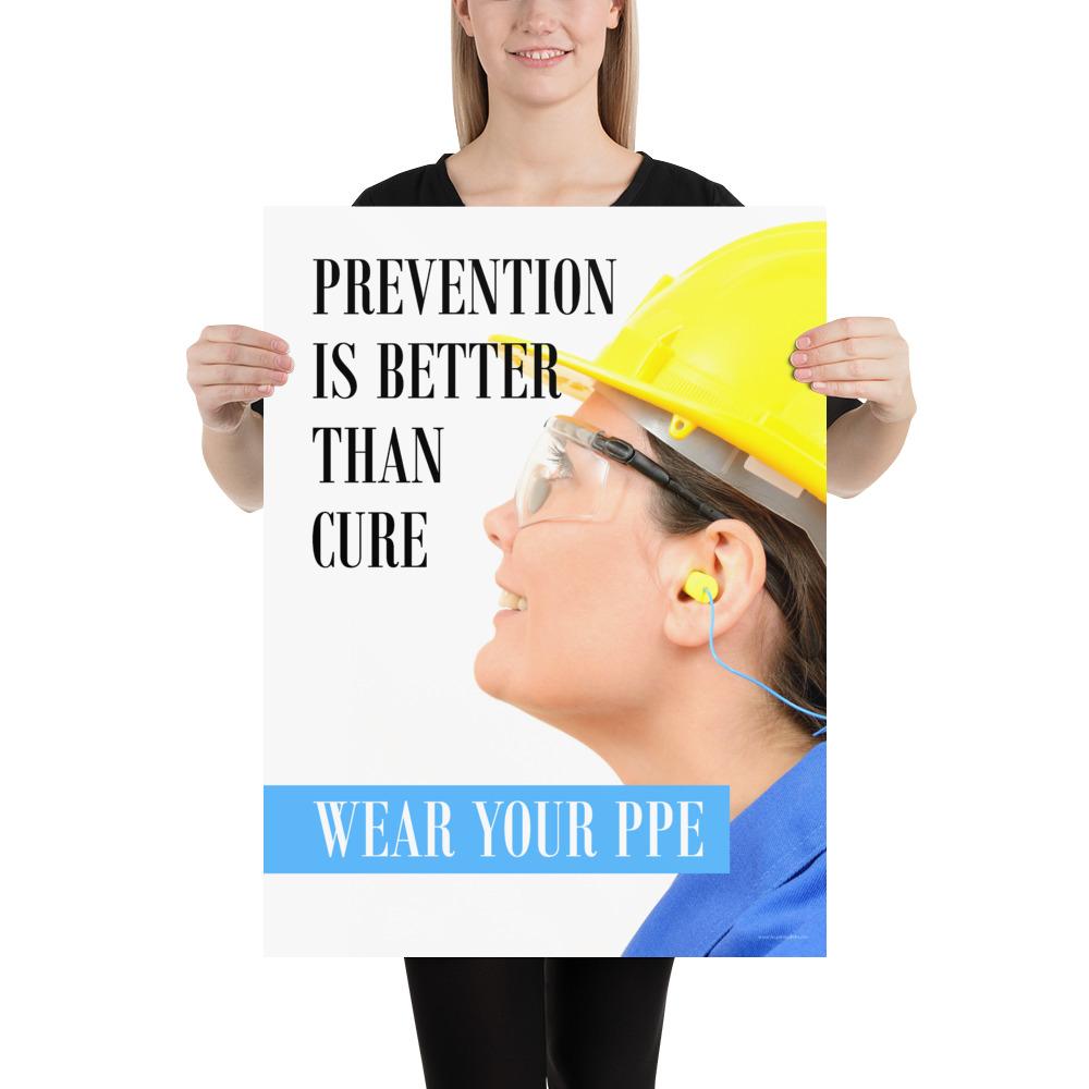 A safety poster showing a close-up of a worker wearing safety glasses, a hard hat, and earplugs with the slogan prevention is better than cure, wear your PPE.