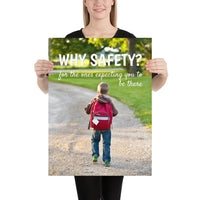 A workplace safety poster showing a little boy walking to school on a gravel trail in the country while wearing a backpack with the slogan why safety? for the ones expecting you to be there.