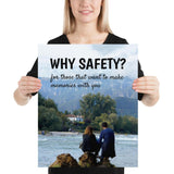 A workplace safety poster showing a couple sitting on some rocks overlooking a river with a mountainous landscape in the background with the slogan why safety? for those that want to make memories with you.