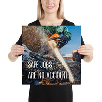 A safety poster showing a close-up a chainsaw sawing into a log of wood with sawdust flying everywhere and the slogan safe jobs are no accident.