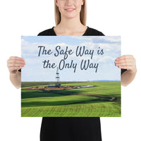 A safety poster showing an oil rig in a beautiful landscape scene of a field with vivid green grass and a bright blue sky with the slogan the safe way is the only way.