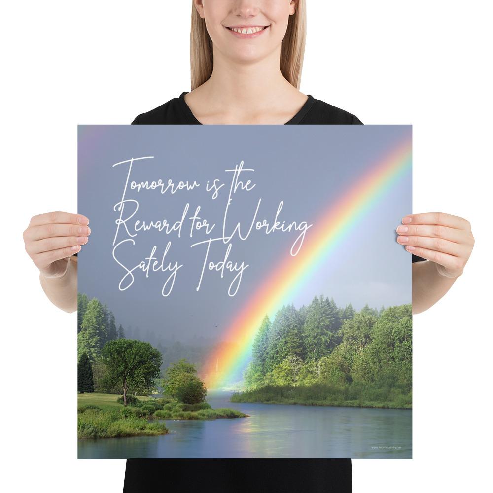 A workplace safety poster showing bright forest scene with a lake and vibrant green trees and a colorful rainbow coming out of the forest with the slogan tomorrow is the reward for working safely today.