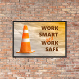 A safety poster showing a close-up of an orange traffic cone with the slogan work smart and work safe.