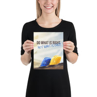 A safety poster showing 3 hard hats of various color lined up with the slogan do what is right not what is easy.