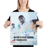 A workplace safety poster showing three scientists in white lab coats, gloves, and safety glasses working on some experiments in a stark white laboratory with the quote no one is wise enough by themselves by Plautus.