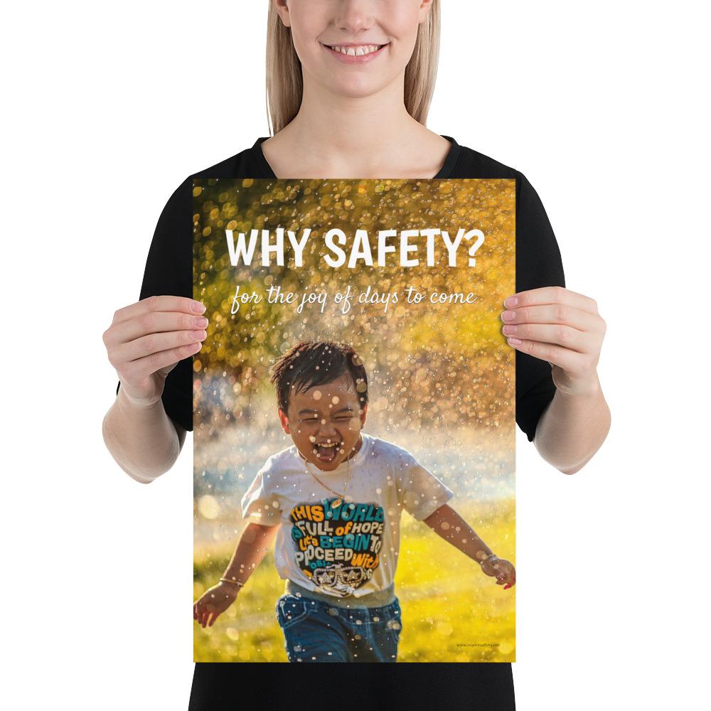 A workplace safety poster showing a young child running through a sprinkler with a huge smile on his face with the slogan why safety? for the joy of days to come.