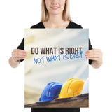 A safety poster showing 3 hard hats of various color lined up with the slogan do what is right not what is easy.