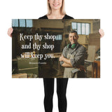 A safety poster showing a worker in a woodshop smiling with his apron and ear muffs with the quote keep thy shop and thy shop will keep you by Benjamin Franklin.
