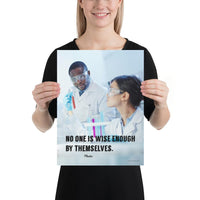 A workplace safety poster showing three scientists in white lab coats, gloves, and safety glasses working on some experiments in a stark white laboratory with the quote no one is wise enough by themselves by Plautus.