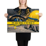 A safety poster showing a close-up of various PPE including safety glasses, ear muffs, gloves, a hard hat, and work boots with the slogan PPE only works if you wear it.