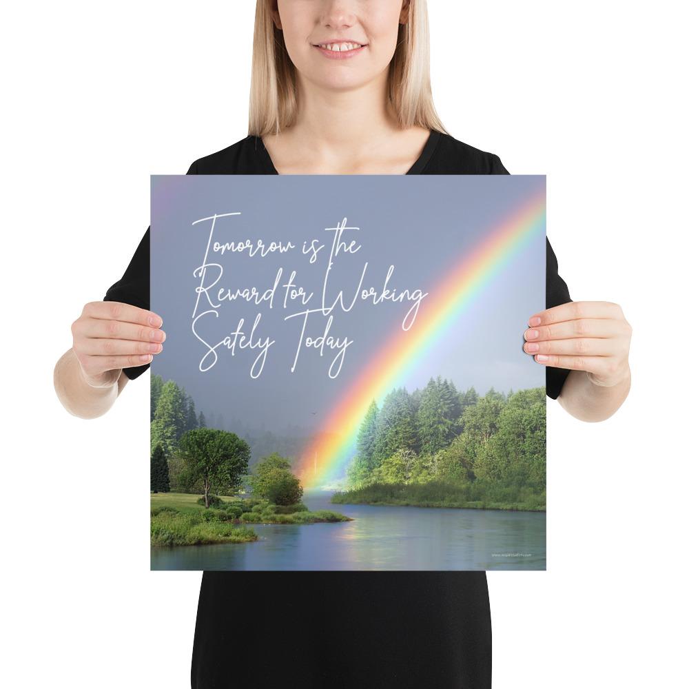 A workplace safety poster showing bright forest scene with a lake and vibrant green trees and a colorful rainbow coming out of the forest with the slogan tomorrow is the reward for working safely today.