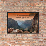 A safety poster showing a landscape of burnt orange tinted mountains with the sunlight piercing through the tops of the mountains with the quote our plans for the future descend from the past by Seneca.