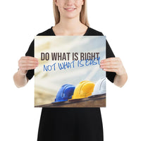 A safety poster showing 3 hard hats of various color lined up with the slogan do what is right not what is easy.
