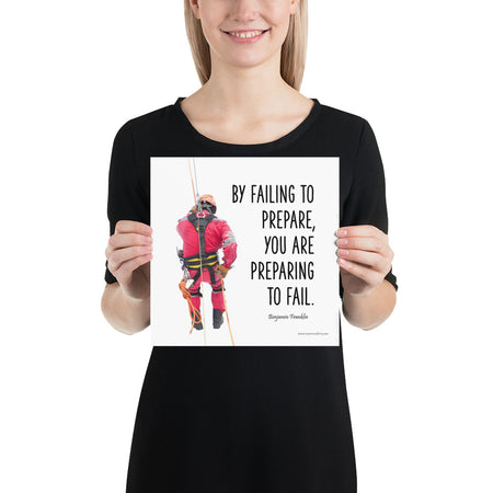 A safety poster showing a person in full fall protection gear with a quote by Ben Franklin that says "By failing to prepare, you are preparing to fail."