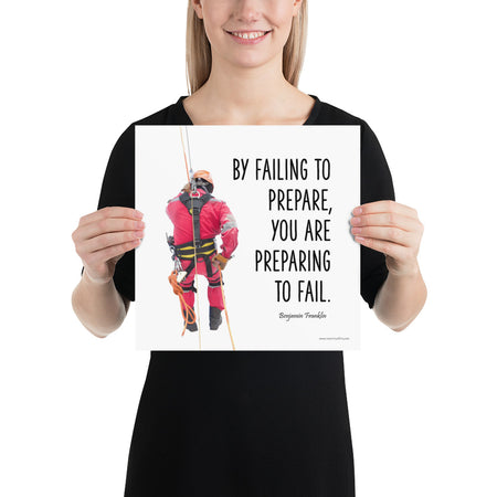 A safety poster showing a person in full fall protection gear with a quote by Ben Franklin that says "By failing to prepare, you are preparing to fail."