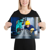 A safety poster showing a man in a yellow hard hat, red earmuffs and safety glasses, working in a factory with the slogan "HOw you do anything is how you do everything" below him.
