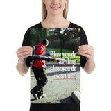A workplace safety poster showing a man blowing leaves with a leaf blower with the slogan how you do anything is how you do everything.