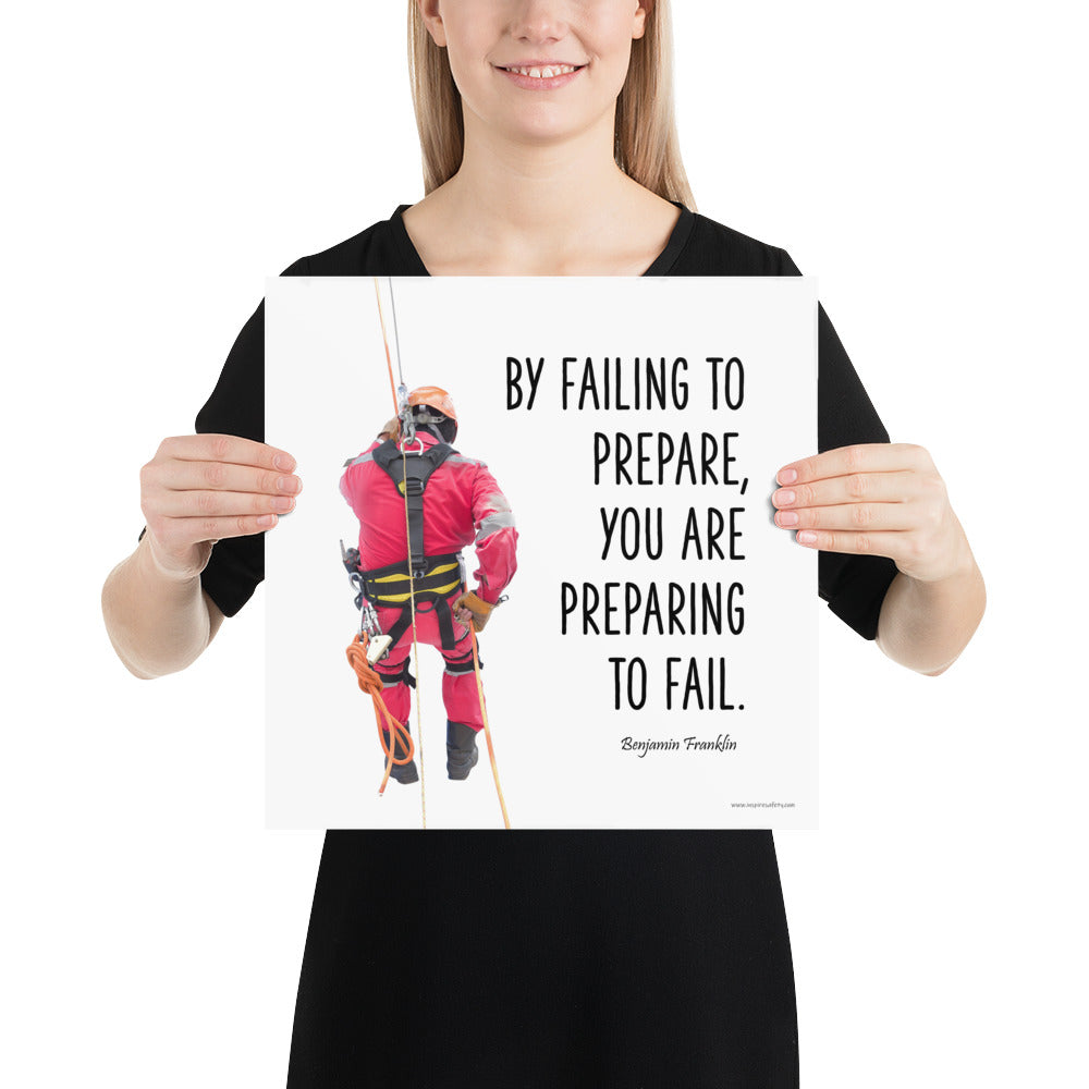 A safety poster showing a person in full fall protection gear with a quote by Ben Franklin that says "By failing to prepare, you are preparing to fail."