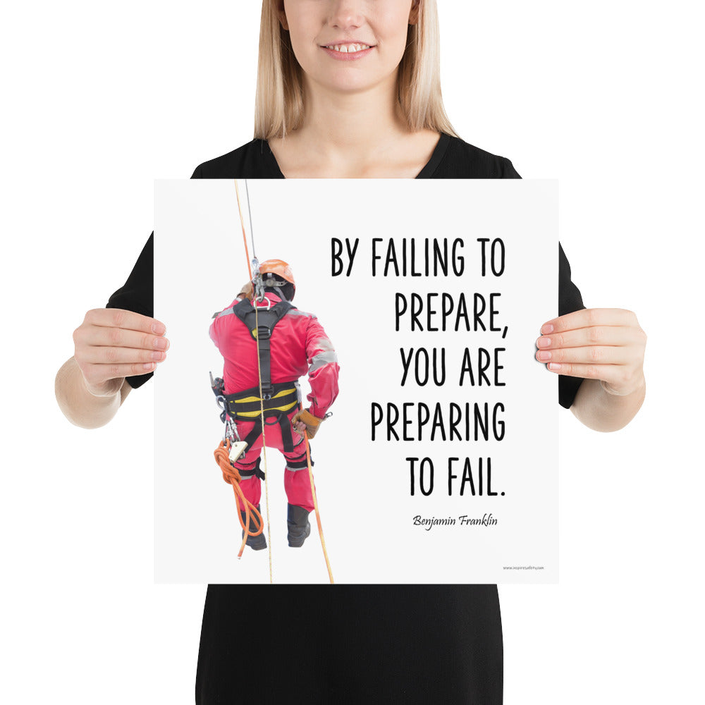 A safety poster showing a person in full fall protection gear with a quote by Ben Franklin that says "By failing to prepare, you are preparing to fail."