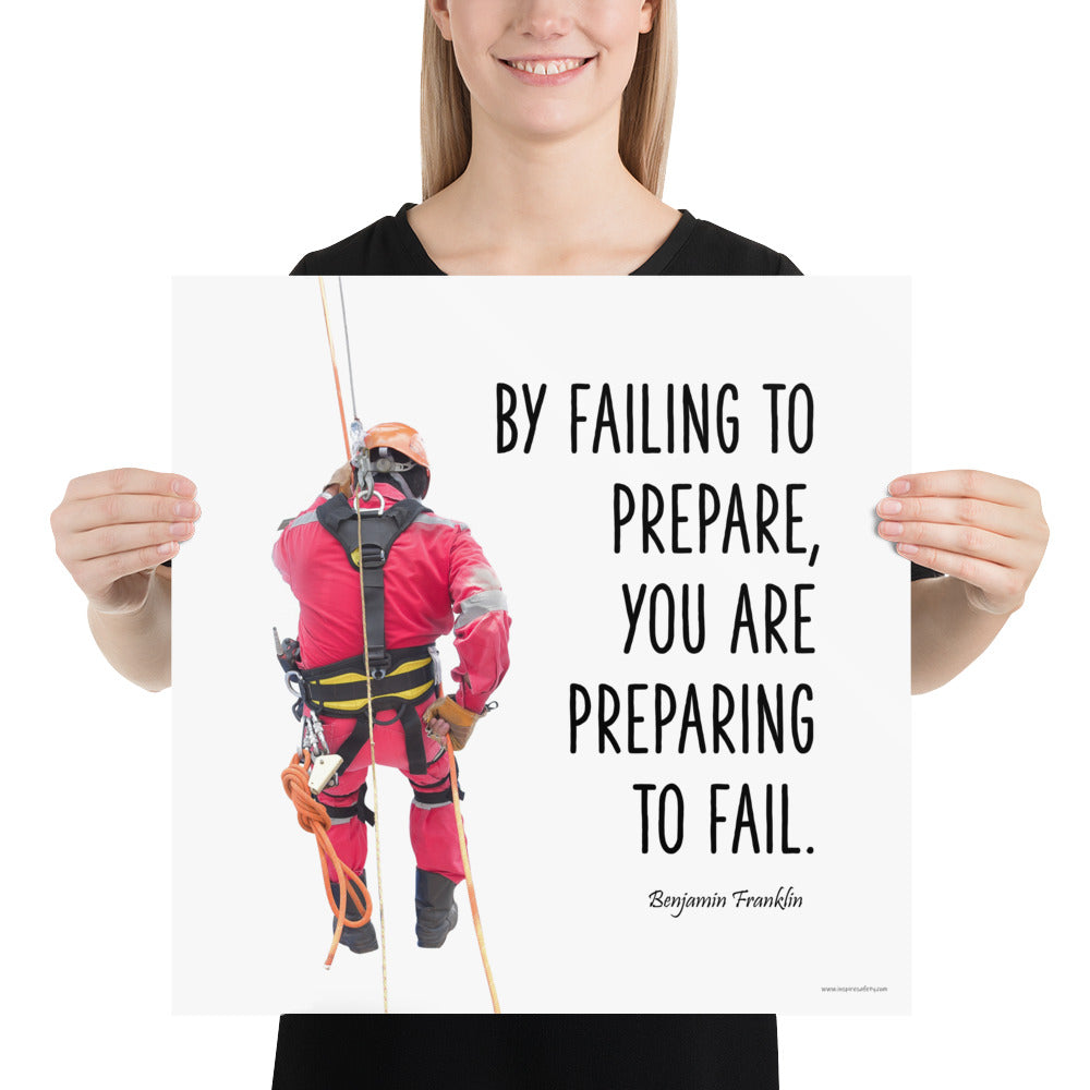 A safety poster showing a person in full fall protection gear with a quote by Ben Franklin that says "By failing to prepare, you are preparing to fail."