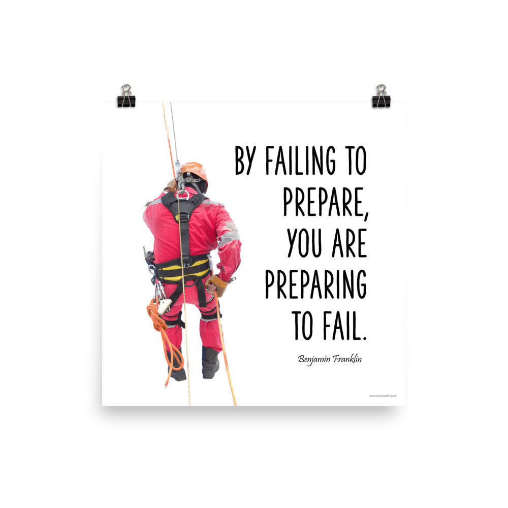 A safety poster showing a person in full fall protection gear with a quote by Ben Franklin that says "By failing to prepare, you are preparing to fail."