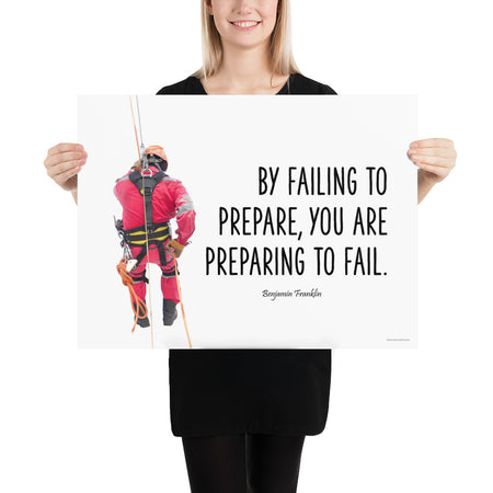 A safety poster showing a person in full fall protection gear with a quote by Ben Franklin that says "By failing to prepare, you are preparing to fail."