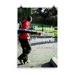 A workplace safety poster showing a man blowing leaves with a leaf blower with the slogan how you do anything is how you do everything.