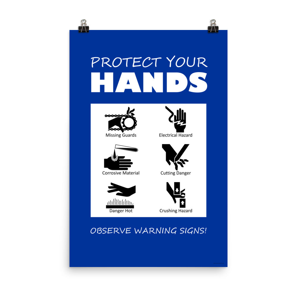 A blue poster with bold white text that says "Protect your hands, observe warning signs" with 6 diagrams of hands being injured in various ways.