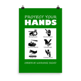 A green poster with bold white text that says "Protect your hands, observe warning signs" with 6 diagrams of hands being injured in various ways.